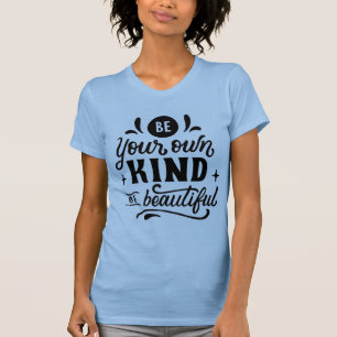Soyez votre propre genre de belle T-shirt
