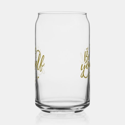 Soyez Vous-Même Peut Verre (Droite)