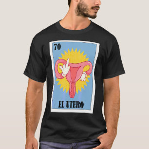 Spaans Feminisme Loterij Mexicaanse Bingo El Utero T-shirt