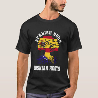 Spaans Geboren Bosnische Roots Spanje Bosnië en He T-shirt