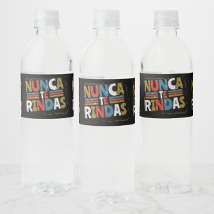Spaans niet opgeven Quote - Nunca te Rindas Waterfles Etiket