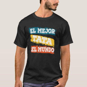 Spaanse vader El Mejor Tata Del Mundo vader T-shirt