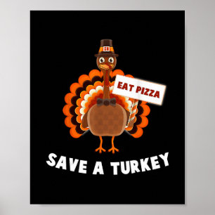Spaar een kalkoen, eet pizza Thanksgiving Poster