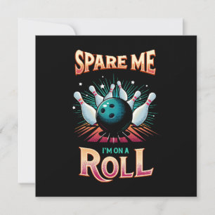 Spaar Me Ik zit op een rol - Bowling Kaart