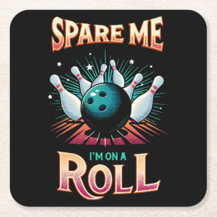 Spaar Me Ik zit op een rol - Bowling Vierkante Kartonnen Onderzetter