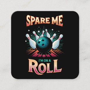 Spaar Me Ik zit op een rol - Bowling Vierkante Visitekaartje