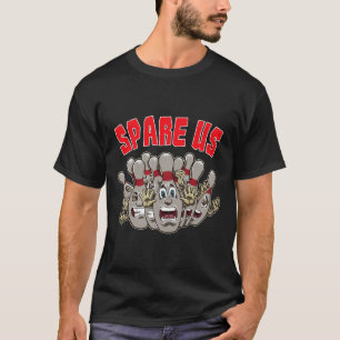 Spaar ons - Grappige slogan voor je bowlingteam T-shirt
