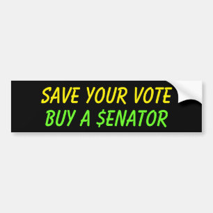 Spaar Uw Stem Koop een Senator Politieke Humor Bumpersticker