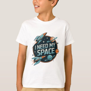 Space Adventure: Ik heb mijn ruimte nodig T-shirt