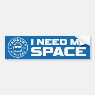 Space Hipsters "Ik heb mijn RUIMTE nodig" Bumperst Bumpersticker