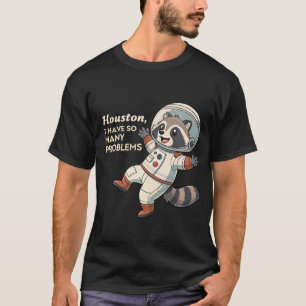 Space Humor: De eigenzinnige problemen van Raccoon T-shirt