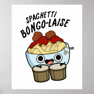 Spaghetti Bongolaise Funny Food Pun Poster