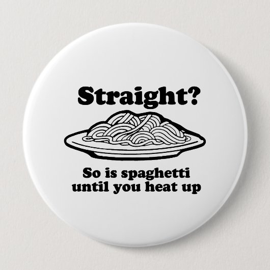Spaghetti is recht tot je het opwarmt ronde button 4,0 cm (Voorkant)