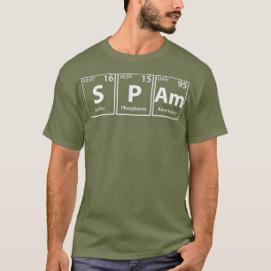 Spam SPAm Periodic Table Elements T-shirt