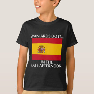 Spanjaarden Doen Het... Laat In De Middag. T-shirt