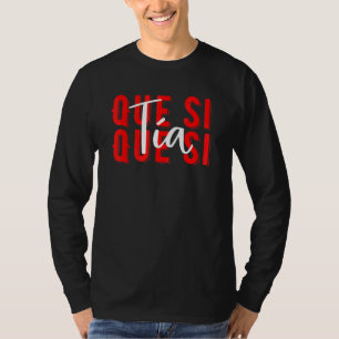 Spanje Que Si Tia Spaanse Meisje Fun Meme Jonge Me T-shirt