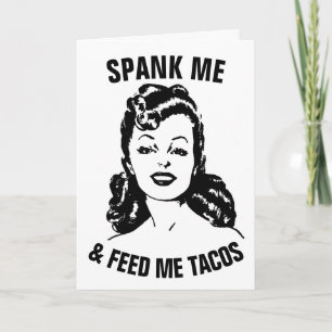 SPANK ME EN VOER ME TACOS RETRO HUUSEWIFE KAART