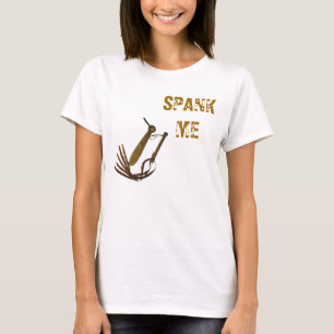 SPANK ME T-SHIRT