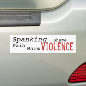 Spanking is Violence Bumpersticker (Op auto)