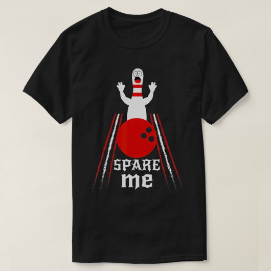 Spare me Funny Bowling en Bowling F T-shirt (Design voorkant)