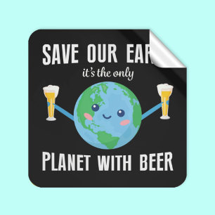 Sparen de aarde enige planeet met bier de dag van  vierkante sticker