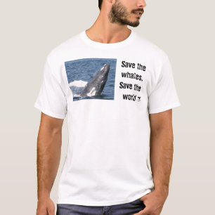 Sparen de walvissen, sparen de wereld t-shirt