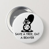 Sparen een Boom, eet een Beaver Ronde Button 7,6 Cm (Voorkant /achterkant)