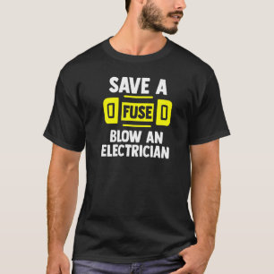 Sparen een zekering een Elektrican Elektricans T-shirt