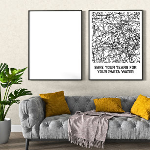 Sparen uw tranen voor uw pasta water Poster
