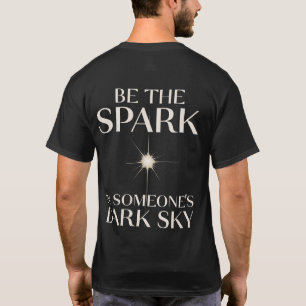 Spark of Hope Inspirerend quote - T-shirt