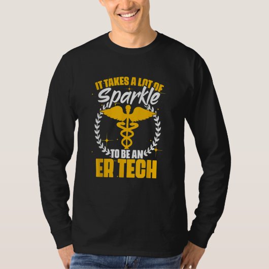 Sparkle To Be An ER Tech Emergency Room Technicia T-shirt (Voorkant)