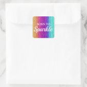 Sparkly Rainbow Gradient Glitter Born to Sparkle Vierkante Sticker (Tas)