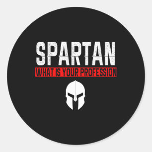 Spartan Wat is jouw beroep Gym Proud Spartan Ronde Sticker
