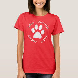 Spay Neuter Adopt Love T-shirt