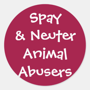 Spay & Neuter Dierenmisbruikers Ronde Sticker
