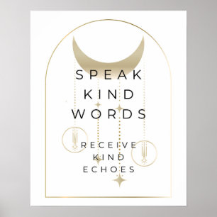 Speak Kind Words Receive Kind Echoes- White Poster