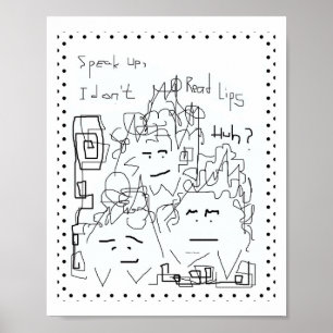 Speak Up I Don't Read Lips Poster