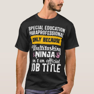 Speciaal onderwijs Paraprofessional Ninja Apprecia T-shirt