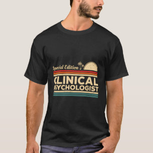 Special Edition Klinisch Psycholoog Psychologie T-shirt