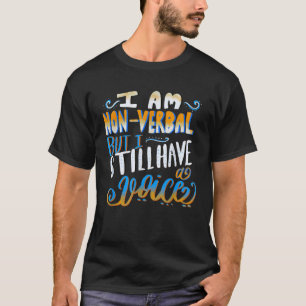 Speciale Behoeften Niet-Verbaal Autisme Geweldig T-shirt