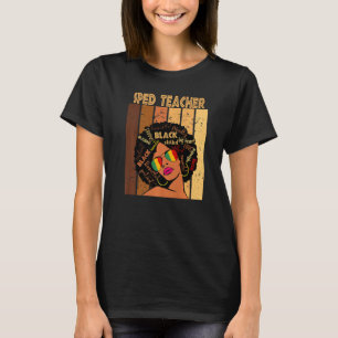 Sped Teacher Afro African American Black History M T-shirt