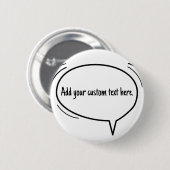 Speech Bubble - voeg je eigen tekst toe! Ronde Button 5,7 Cm (Voorkant /achterkant)