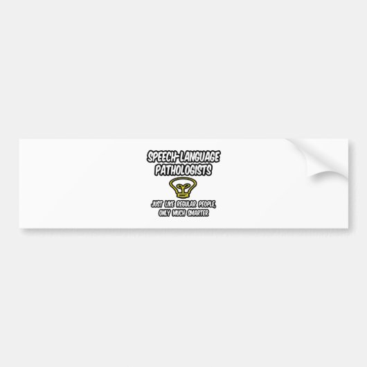 Speech Language Pathologists.. Smart Joke Bumpersticker (Voorkant)