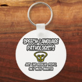 Speech Language Pathologists.. Smart Joke Sleutelhanger (Voorkant)