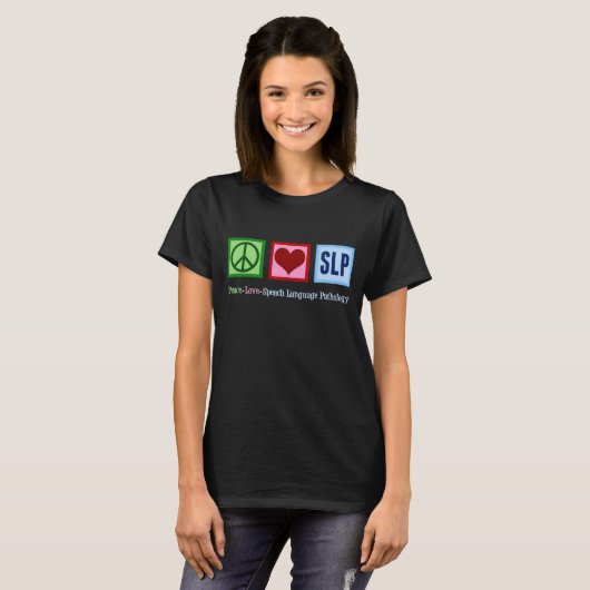 Speech Language Pathology Peace Love SLP T-shirt (Voorkant volledig)