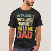 Speech Language Patholoog noemt me DAD T-shirt (Voorkant)
