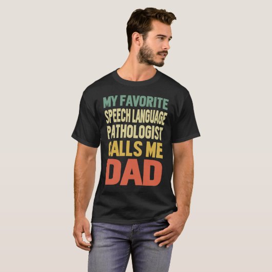 Speech Language Patholoog noemt me DAD T-shirt (Voorkant volledig)