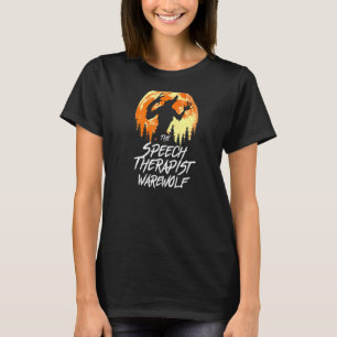 Speech Therapist Werewolf Halloween Scary Humo T-shirt
