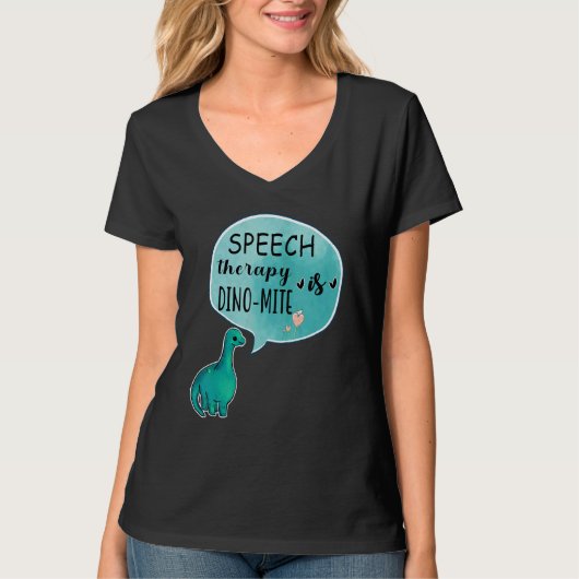 Speech Therapy Is Dino Mite Speech Language Pathol T-shirt (Voorkant)
