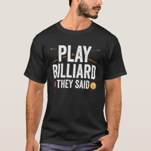 Speel Billard Ze zeiden Pool Player Billiard T-shirt